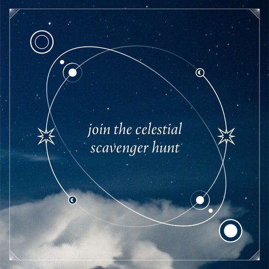 Join the Celestial Scavenger Hunt for 25% of Select Products!