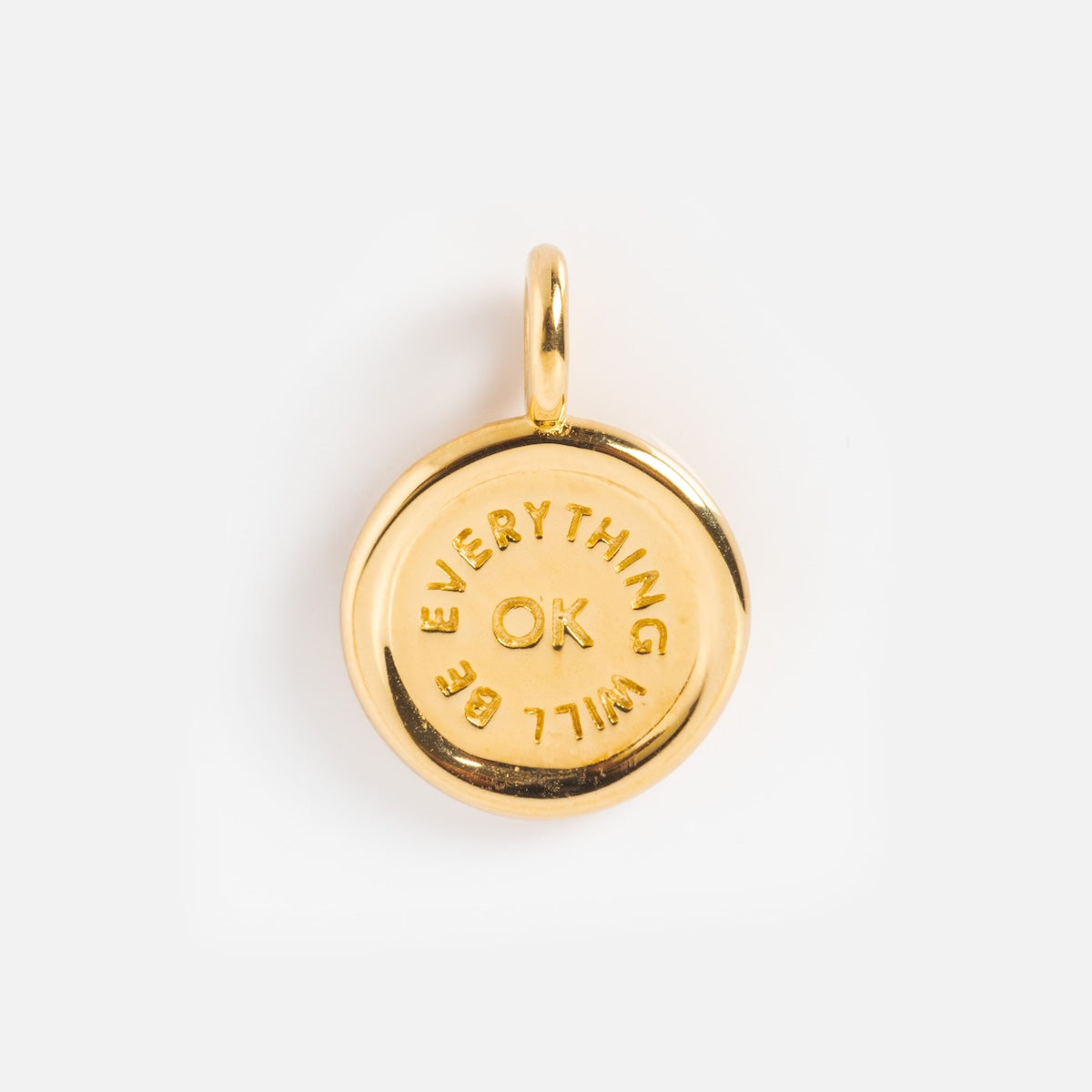 Charms by I Like It Here Club: This round pendant, plated in 12k yellow gold, features “EVERYTHING WILL BE OK” engraved in a circle around a central “OK”—a unique addition to your charm collection.