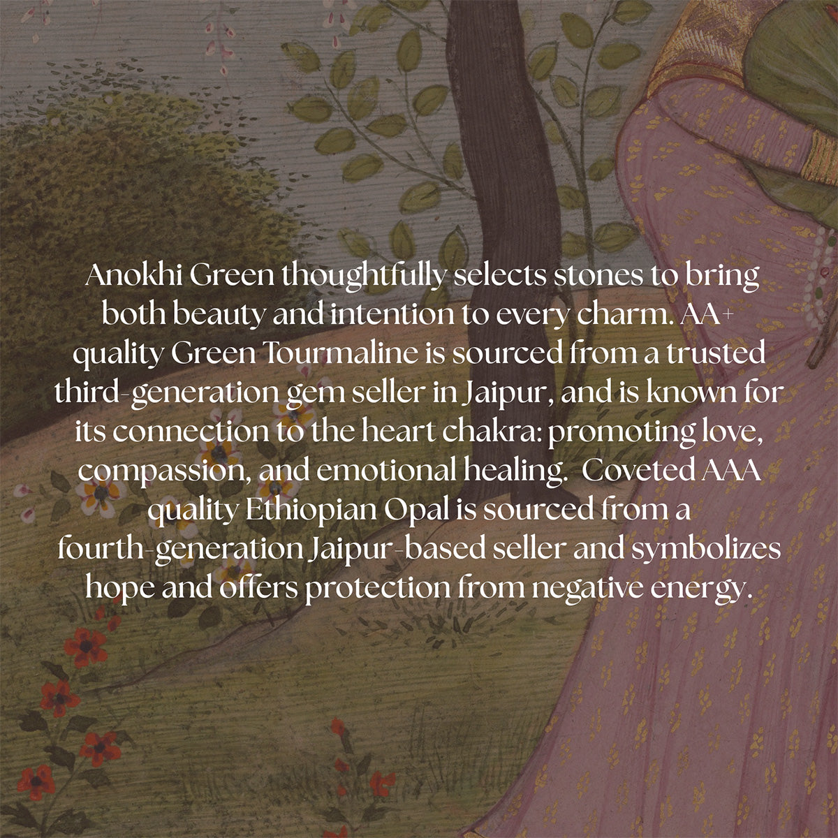 Gemstone Charms by Anokhi Green showcases Green Tourmaline for love and Ethiopian Opal for hope with a floral backdrop, a traditionally dressed figure, and elegant accents of 18k gold vermeil.