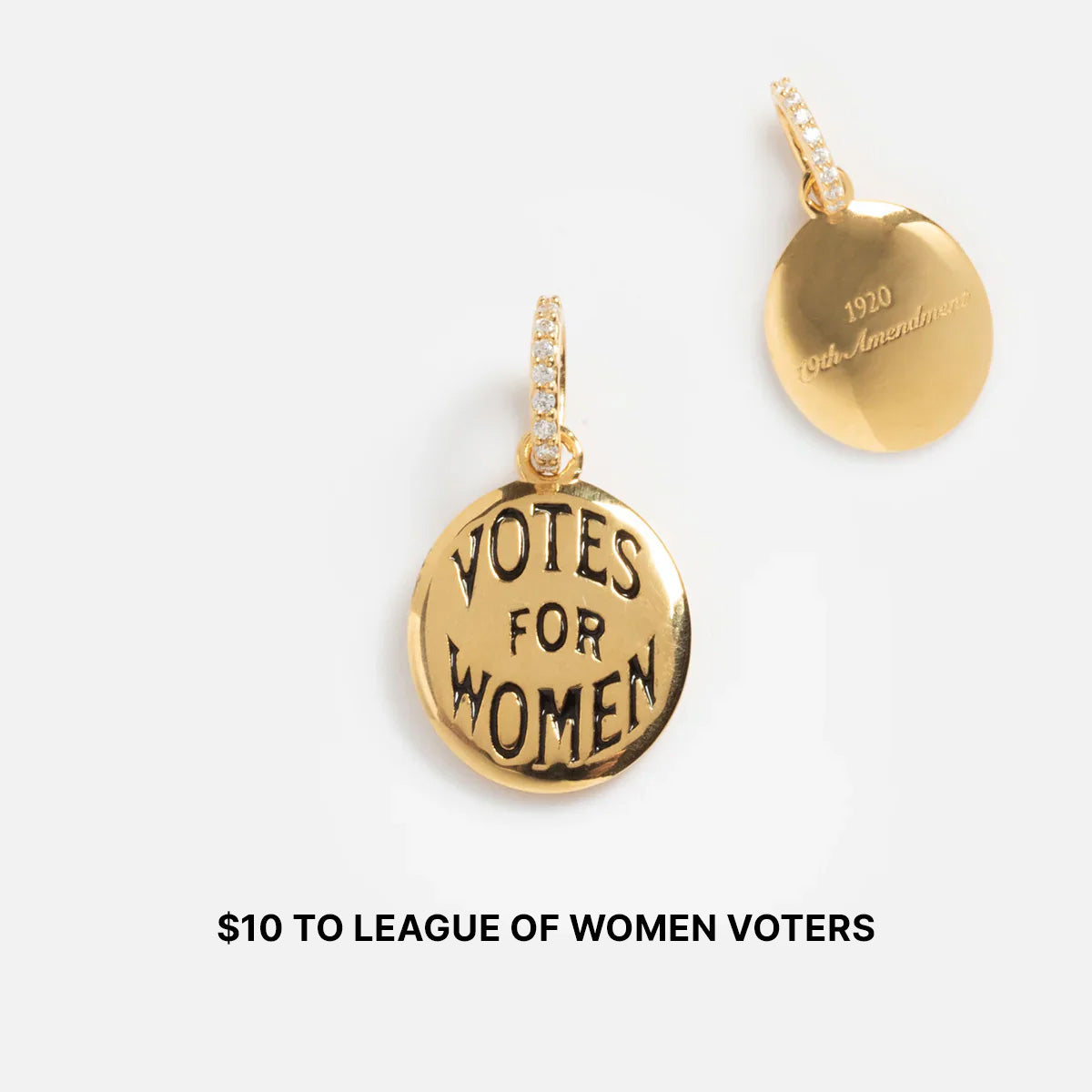 The Limited Edition Women's History Month Charm set includes two gold pendants: one with "VOTES FOR WOMEN," the other engraved with "1920 19th Amendment." $10 from each sale goes to the League of Women Voters.