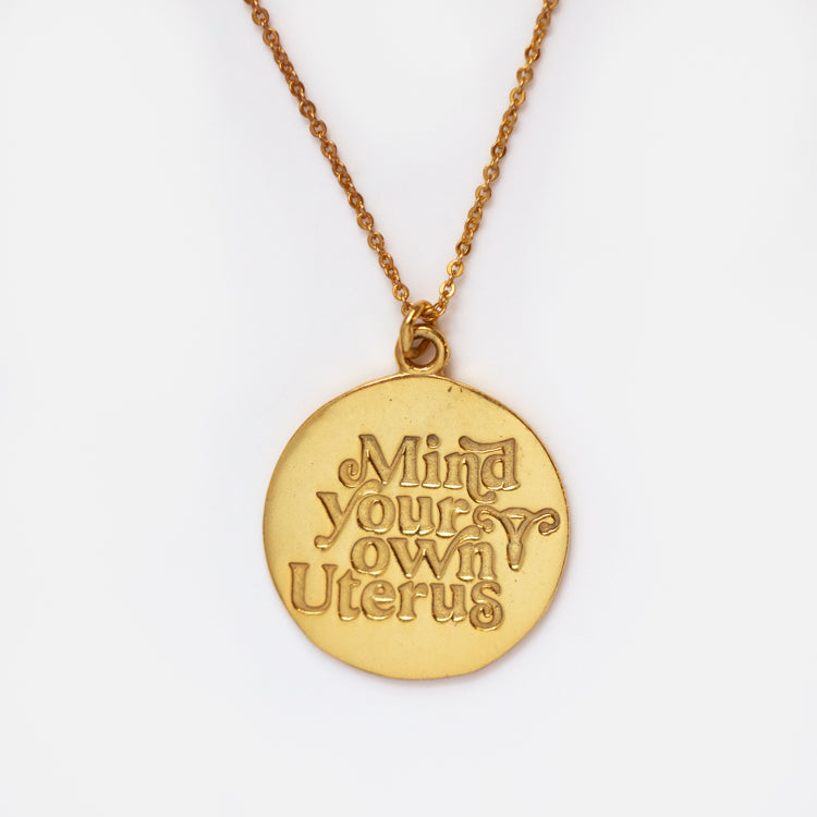 Mind Your Own Uterus Necklace